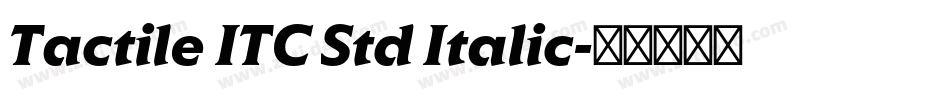 Tactile ITC Std Italic字体转换